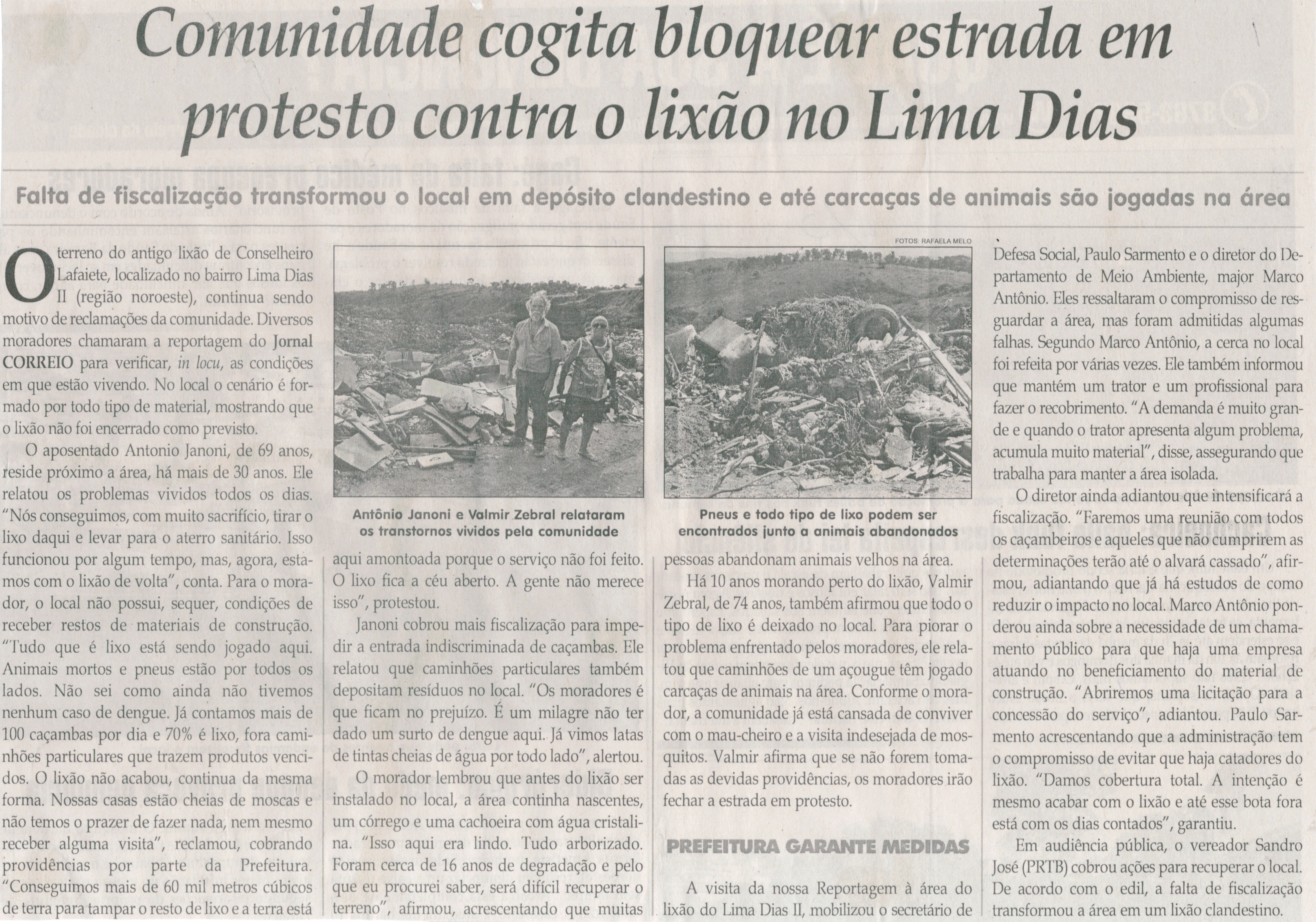 Comunidade cogita bloquear estrada em protesto contra o lixão no Lima Dias: falta de fiscalização transformou o local em depósito clandestino e até carcaças de animais... . Jornal Correio da Cidade, Conselheiro Lafaiete, 03 abr. 2015,1258ª ed., p. 13.