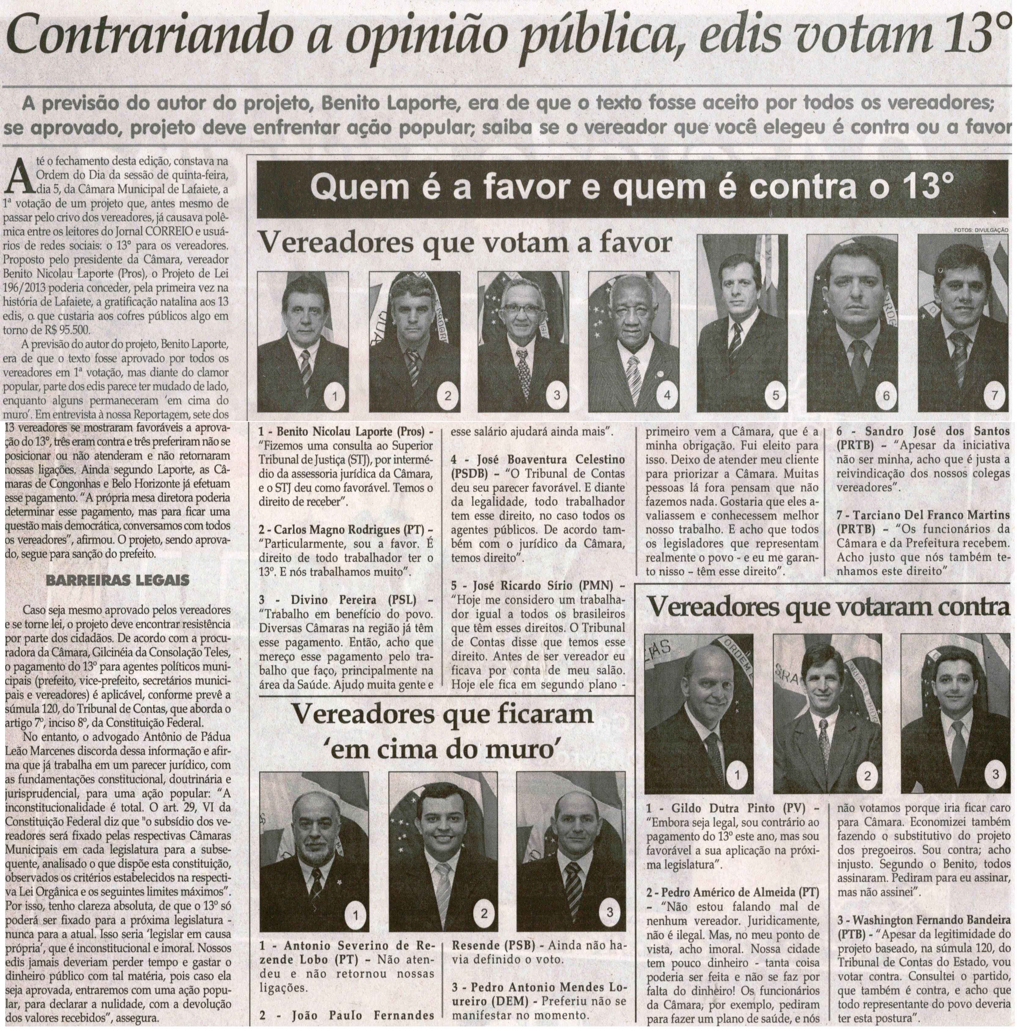 Contrariando a opinião pública, edis votam 13º: a previsão do autor do projeto, Benito Laporte, era de que o texto fosse aceito por todos os vereadores; se aprovado  projeto deve ...  . Jornal Correio da Cidade, Conselheiro Lafaiete, 07 dez. 2013, p. 6.