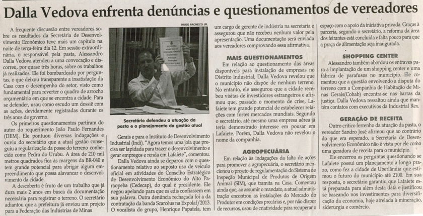 Dalla Vedova enfrenta denúncias e questionamentos de vereadores. Jornal Correio da Cidade, Conselheiro Lafaiete , 1313ª ed., Caderno Política, p. 6.