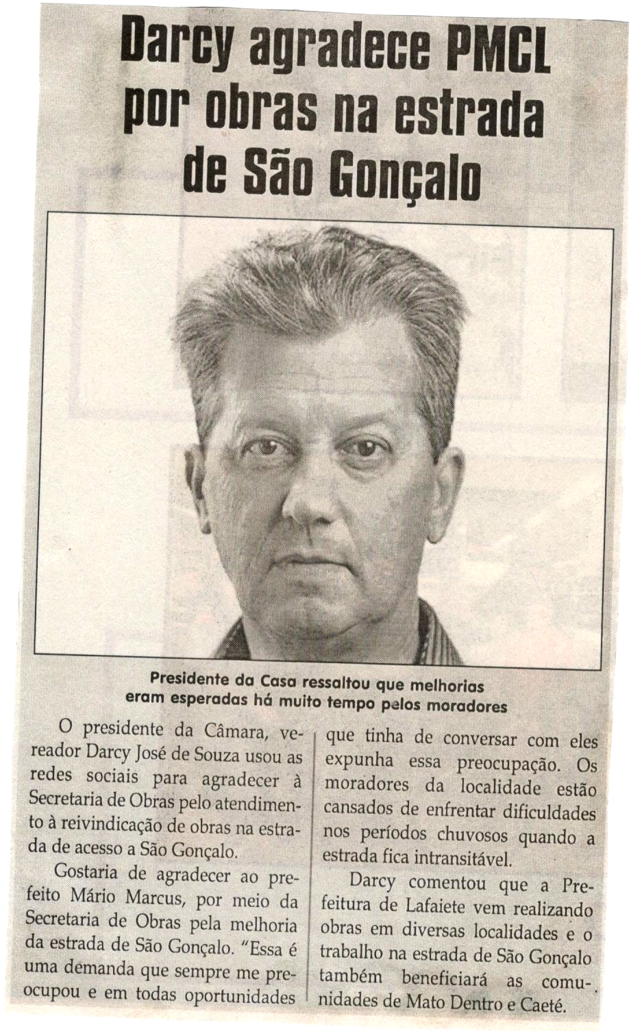 Darcy agradece PMCL por obras na estrada de São Gonçalo. Jornal Correio da Cidade, Conselheiro Lafaiete, 17 fev. 2018 a 23 fev. 2018, 1409ª ed., Caderno Política, p 06.