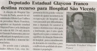Deputado Estadual Glaycon Franco destina recurso para Hospital São Vicente. Jornal Baruc, Congonhas, 15 jan. 2014, p. 5.