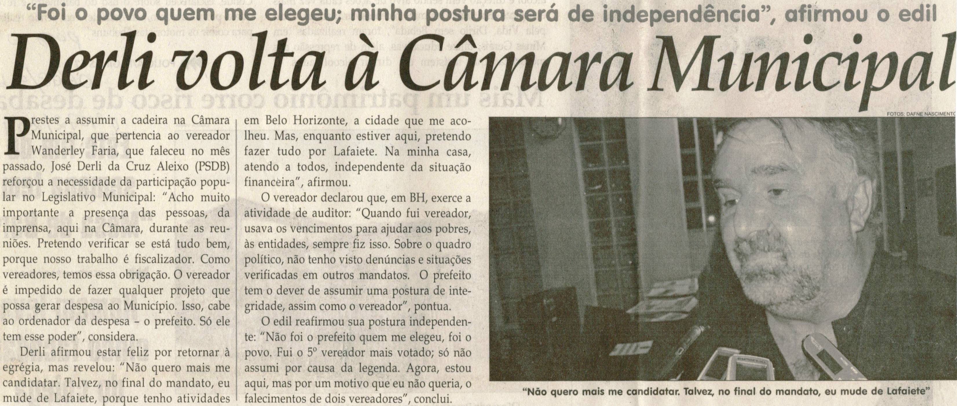 Derli volta à Câmara Municipal: "Foi o povo que me elegeu; minha postura será  de independência", afirmou o edil. Jornal Correio da Cidade, Conselheiro Lafaiete, 06 ago. 2011, p. 02.
