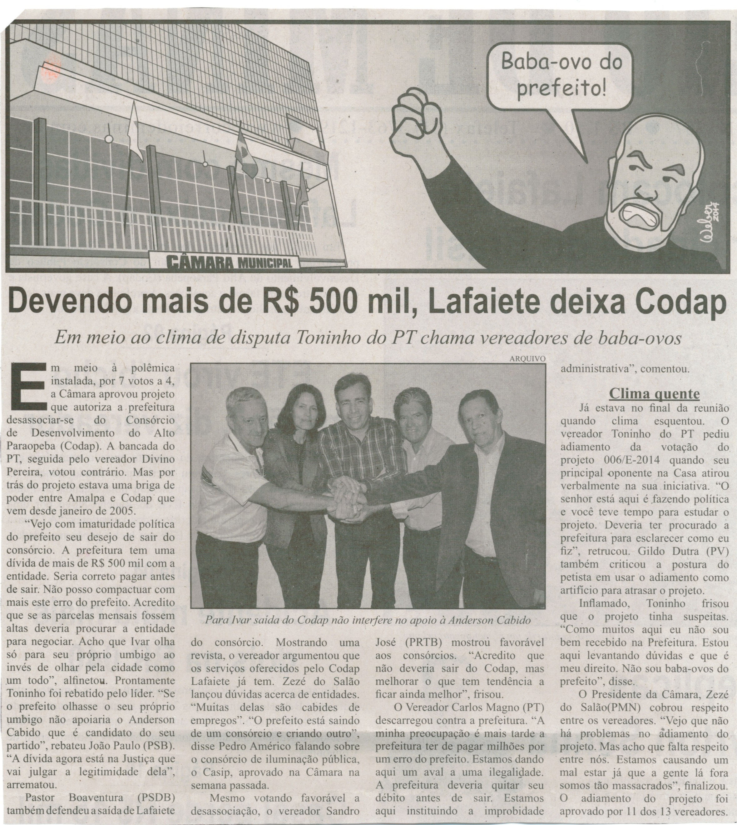 Devendo mais de 500 mil, Lafaiete deixa CODAP: em meio ao clima de disputa Toninho do PT. chama vereadores de "baba-ovos". Correio de Minas, Conselheiro Lafaiete, 03 mai. 2014, p. 2.