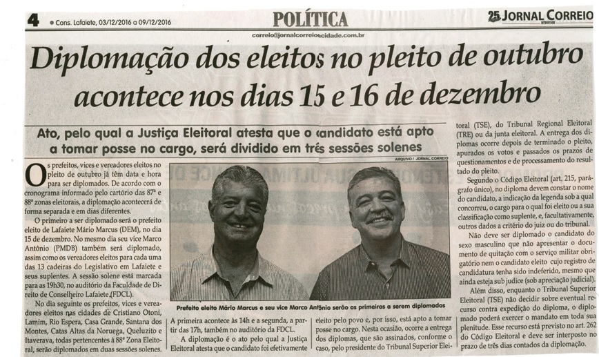 Diplomação dos eleitos no pleito de outubro acontece nos dias 15 e 16 de dezembro. Jornal Correio da Cidade 03 a 09 dez. 2016, 1346ª ed., Caderno Política, p.4. 
