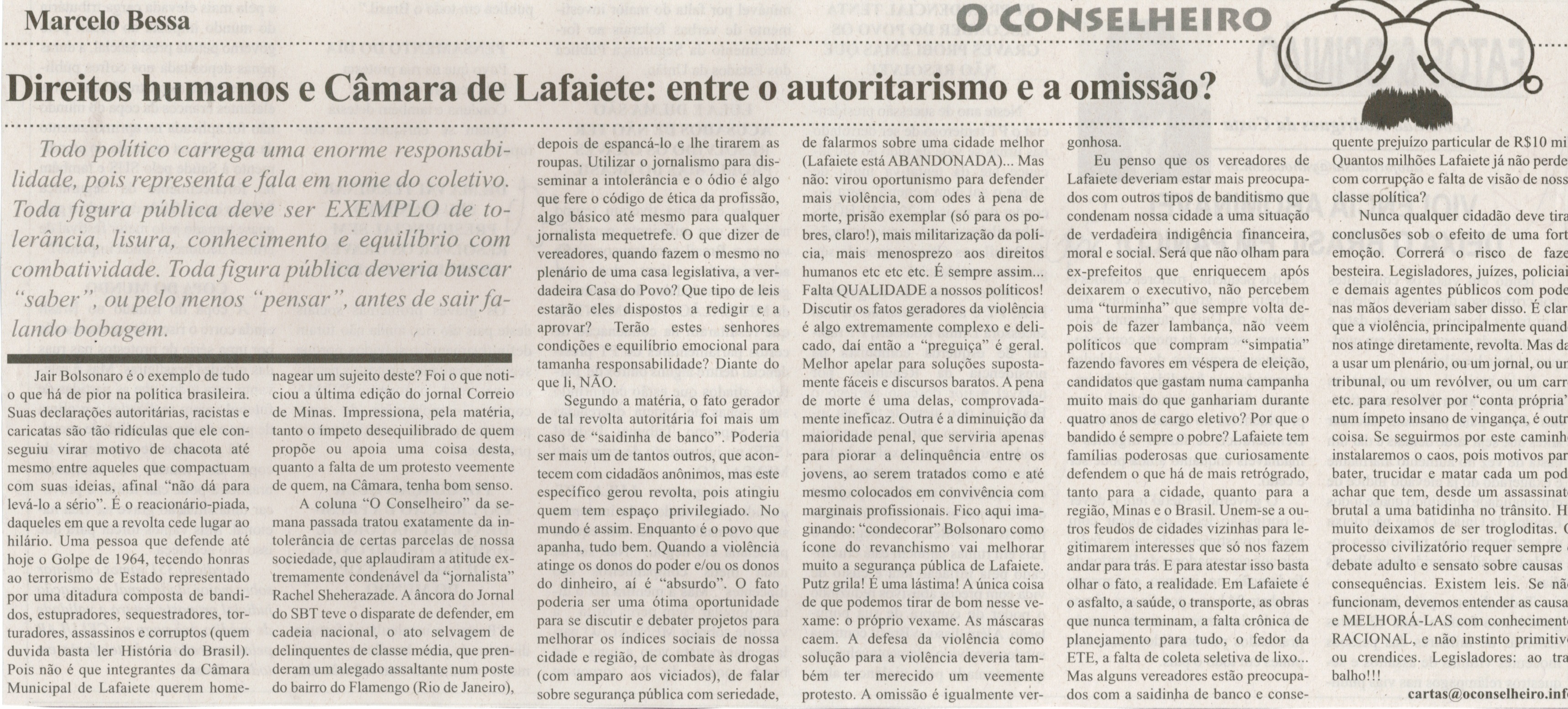 BESSA, Marcelo. Direitos humanos e Câmara de lafaiete: entre o autoritarismo e a omissão?. Jornal Correio da Cidade, Conselheiro Lafaiete, 14 mar. 2014, O Conselheiro, p. 6.
