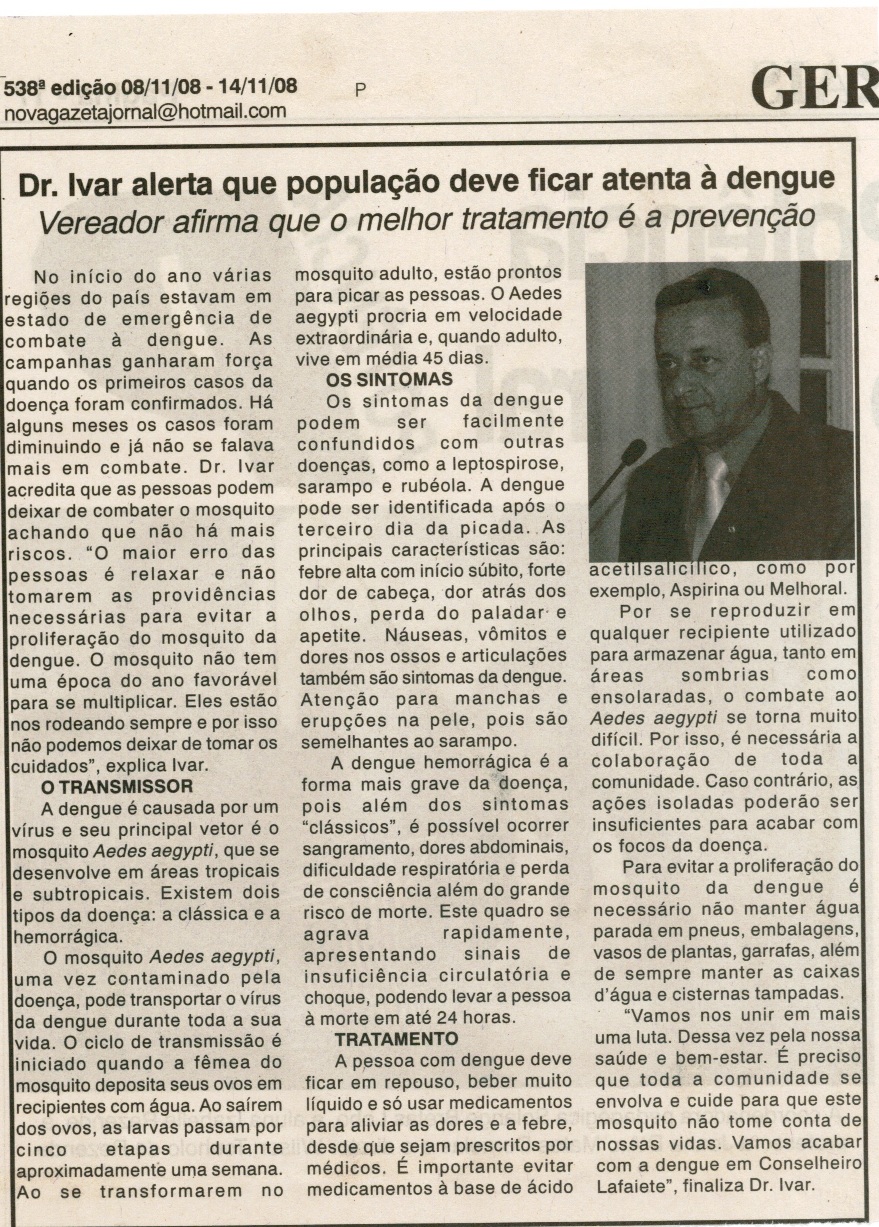 Dr. Ivar alerta que população deve ficar atenta à dengue vereador afirma que o melhor tratamento é a prevenção. Jornal Nova Gazeta, 08 nov. 2008, 538ª ed., p.18.