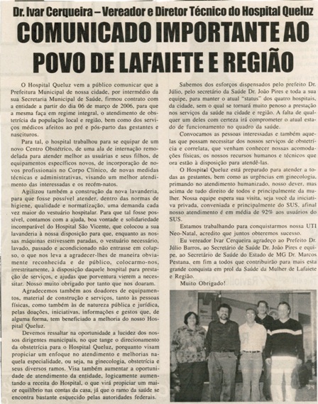 Dr. Ivar Cerqueira Vereador  e Diretor Técnico do Hospital Queluz Comunicado importante  ao povo de Lafaiete e região. Jornal Nova Gazeta, Conselheiro Lafaiete, 18 mar. 2006, 404ª ed., p. 17.