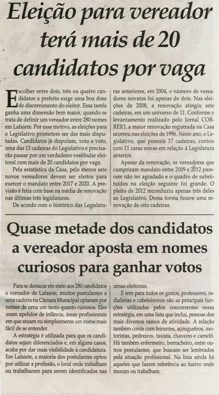 Eleição para vereador terá mais de 20 candidatos por vaga quase metade dos candidatos a vereador aposta em nomes curiosos para ganhar votos. Jornal Correio da Cidade, Conselheiro Lafaiete,  03 a 09 set. 2016, 1333ªed.  p.4.
