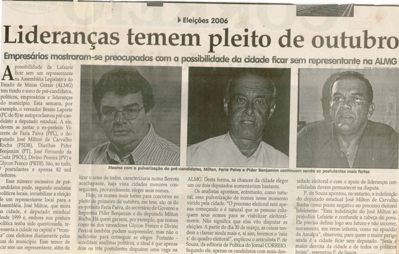  Eleições 2006 Lideranças temem pleito de outubro empresários mostraram-se preocupados com a possibilidade da cidade ficar sem representantes na ALMG. Jornal Correio da Cidade, 18 mar. 2006, 795ª ed., p. 02.