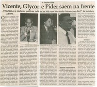 Eleições 2006 Vicente, Glycon e Pider saem na frente: articulações e costuras políticas indicam os três que têm mais chances no dia 1º de outubro. Jornal Correio da Cidade, Conselheiro Lafaiete 801ª ed. , p. 04.
