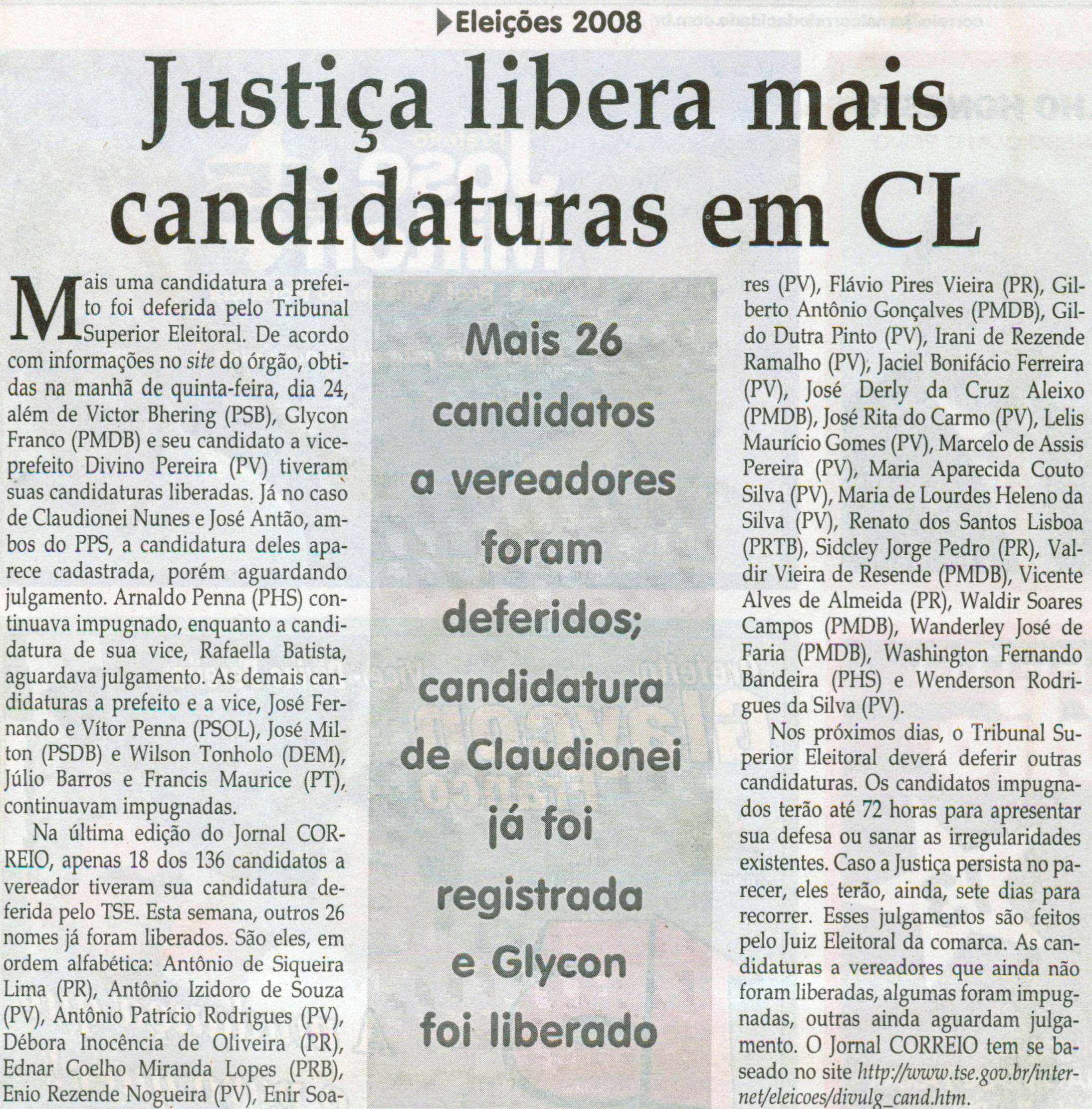 Eleições 2008: justiça libera mais candidaturas em CL: mais 26 candidados a vereadores foram deferidos;candidatura de Claudinei já foi registrada e Glycon foi liberado. Jornal Correio da Cidade, 26 jul. 2008, p. 04.