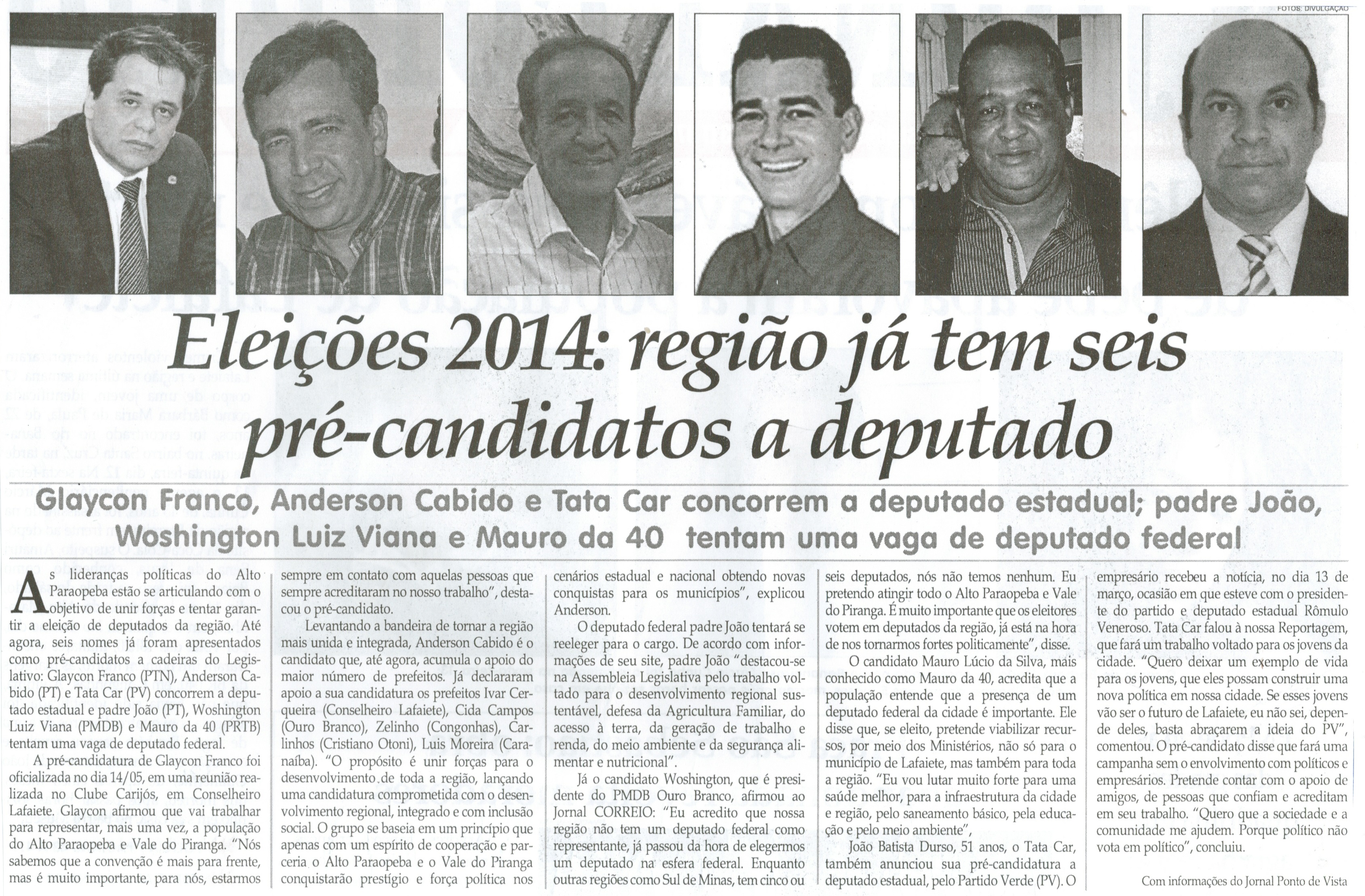 Eleições 2014: região já tem seis pré-candidatos a deputado: Glaycon Franco, Anderson Cabido e Ta ta Car concorrem a deputado estadual; Padre João, Washington Luiz Viana e Mauro da ... . Jornal Correio da Cidade, Conselheiro Lafaiete,  21 jun. 2014, p. 2.