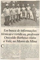 Em busca de informações técnicas e verídicas, professor Oswaldo Barbosa visita a Vale, no Morro da Mina. Jornal Correio da Cidade, 02 fev. 2019 a 08 fev. 2019. 1459ª ed., Caderno Política, p. 6.