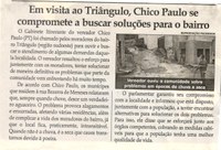 Em visita ao Triângulo, Chico Paulo se compromete a buscar soluções para o bairro. Jornal Correio da Cidade, Conselheiro Lafaiete ,17mar. 2018 a 23 mar. 2018, 1413ª ed., Caderno Política, p. 6.