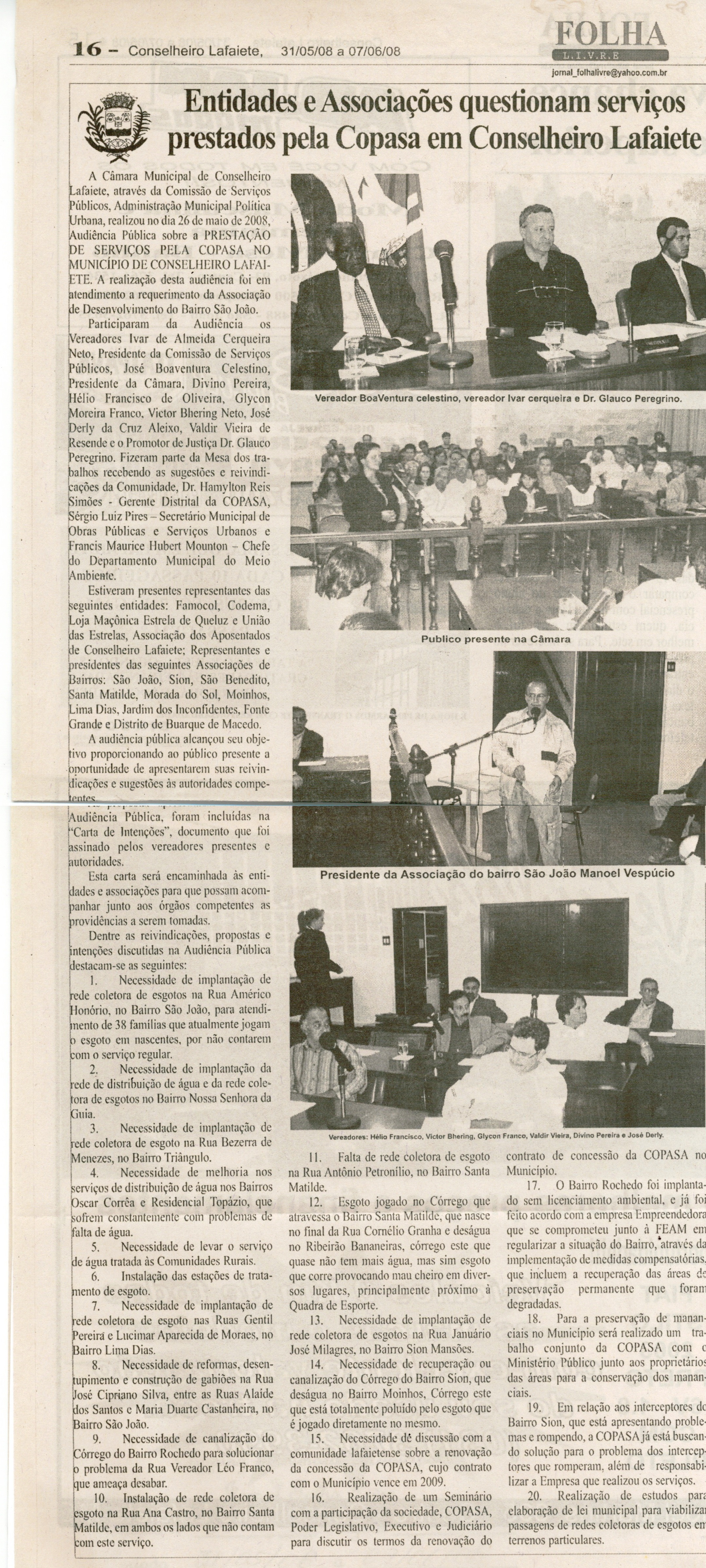 Entidades e Associações questionam serviços prestados pela COPASA em Conselheiro Lafaiete. Folha Livre, Conselheiro Lafaiete, 31 mai. 2008, 372ª ed., p. 06.