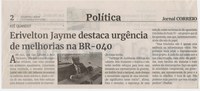 Erivelton Jayme destaca urgência de melhorias na BR-040. Jornal Correio da Cidade, Conselheiro Lafaiete de 11 a 17 de nov. de 2023, 1705ª ed., Política, p. 02.