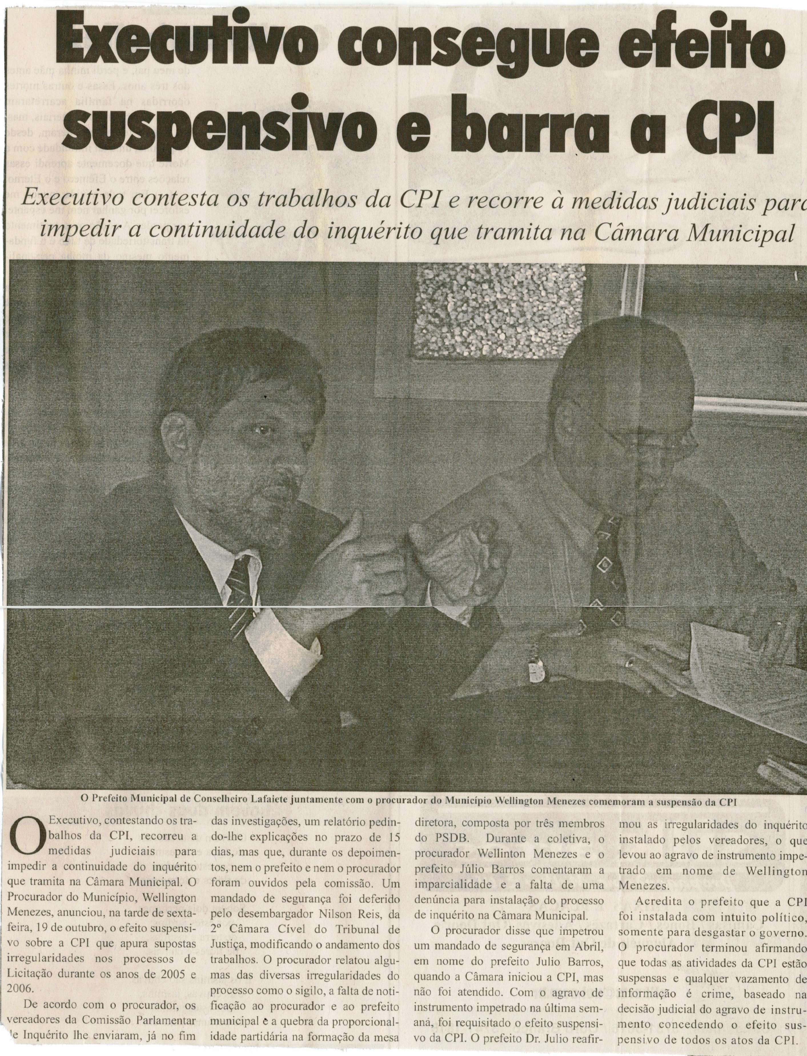 Executivo consegue efeito suspensivo e barra CPI. Jornal O Dossiê, Conselheiro Lafaiete, 27 out. 2007, 175ª ed., p. 08.
