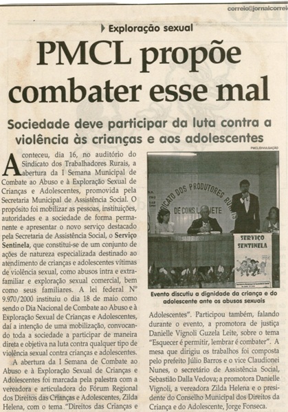 Exploração sexual PMCL propõe combater esse mal: sociedade deve participar da luta contra a violência às crianças e aos adolescentes. Jornal Correio da Cidade, Conselheiro Lafaiete, 20 mai. 2006, 804ª ed., p. 11. 
