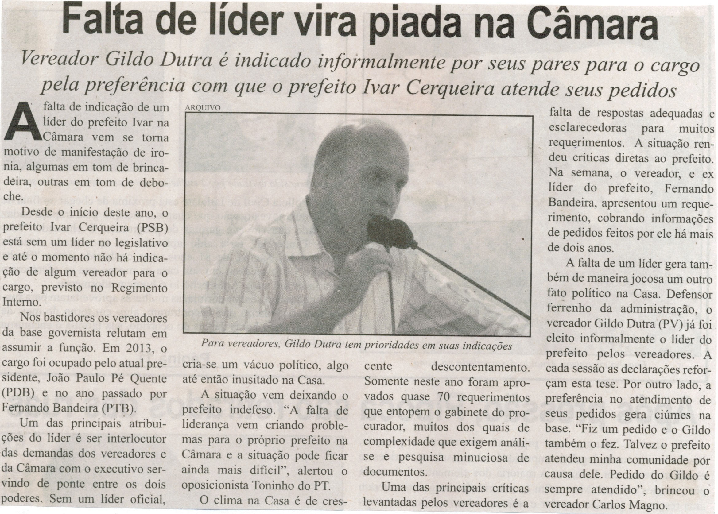 Falta de líder vira piada na Câmara: Vereador Gildo Dutra é indicado informalmente por seus pares para o cargo pela preferência com que o prefeito Ivar cerqueira atende seus pedidos. Correio de Minas, Conselheiro Lafaiete, 28 mar. 2015, p. 02.