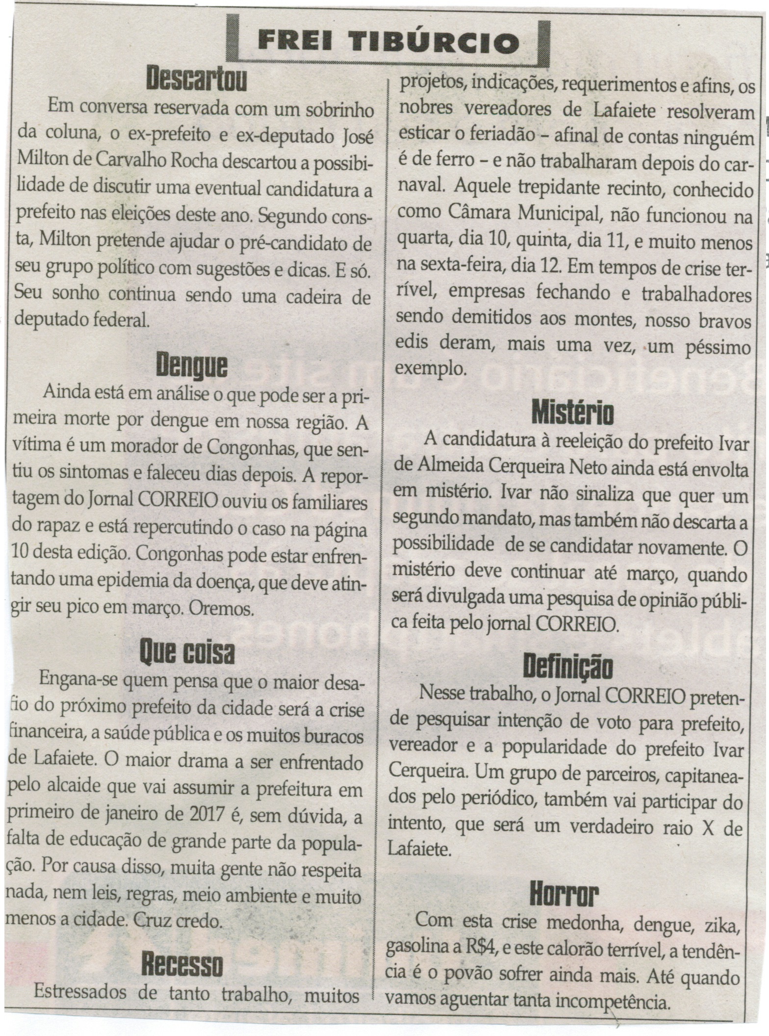 Recesso. Frei Tibúrcio. Jornal Correio da Cidade, Conselheiro Lafaiete , 13 a 19 de fev. 2016, 1304ª ed., Caderno Opinião,  p. 8.