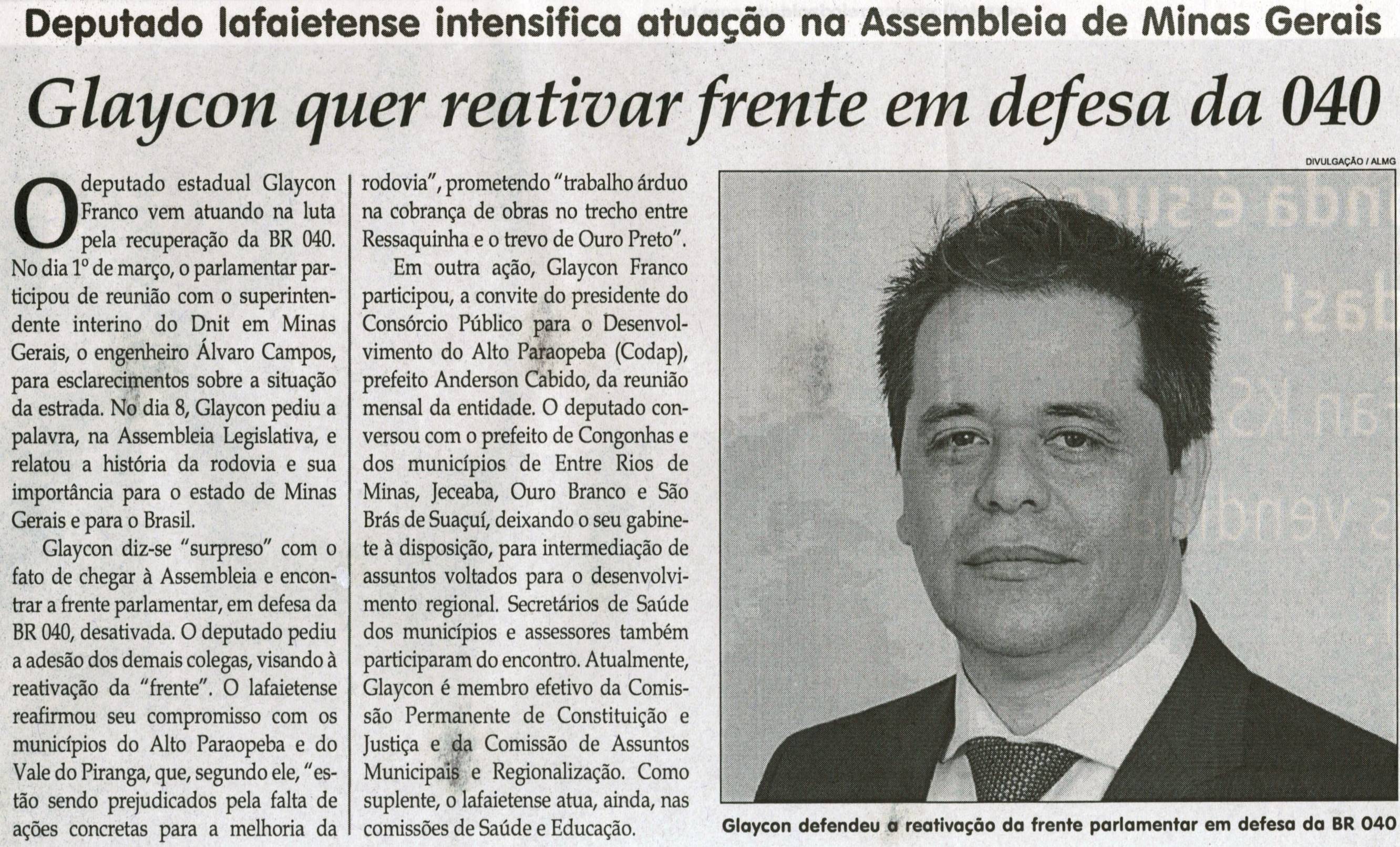 Glaycon quer reativar frente em defesa da 040: deputado lafaietense intensifica a atuação na Assembleia de Minas gerais. Jornal Correio da Cidade, Conselheiro Lafaiete,17 mar. 2012, p. 04.