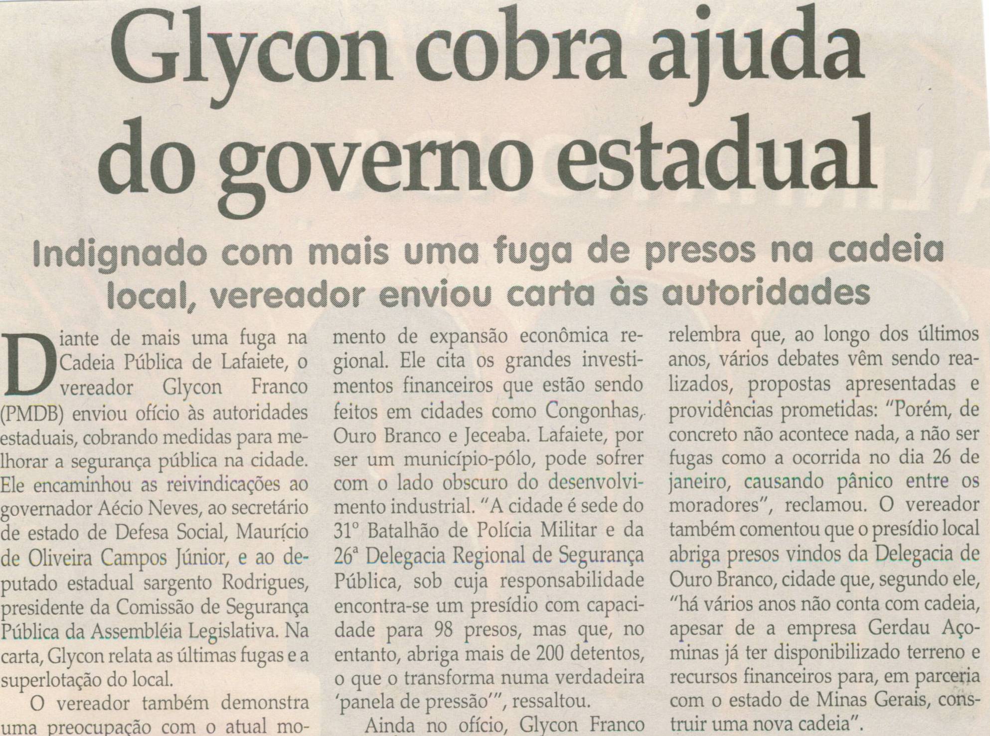 Glycon cobra ajuda do governo estadual: indignado  com mais uma fuga de presos na cadeia local, vereador enviou cartas às autoridades. Jornal Correio da Cidade, Conselheiro Lafaiete,  02 fev. 2008, p. 04.