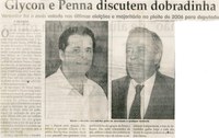 Glycon e Penna discutem dobradinha: vereador foi o mais votado nas últimas eleições e majoritário no pleito de 2006 para deputado. Jornal Correio da Cidade, Conselheiro Lafaiete, 09 fev. 2008, p. 02.