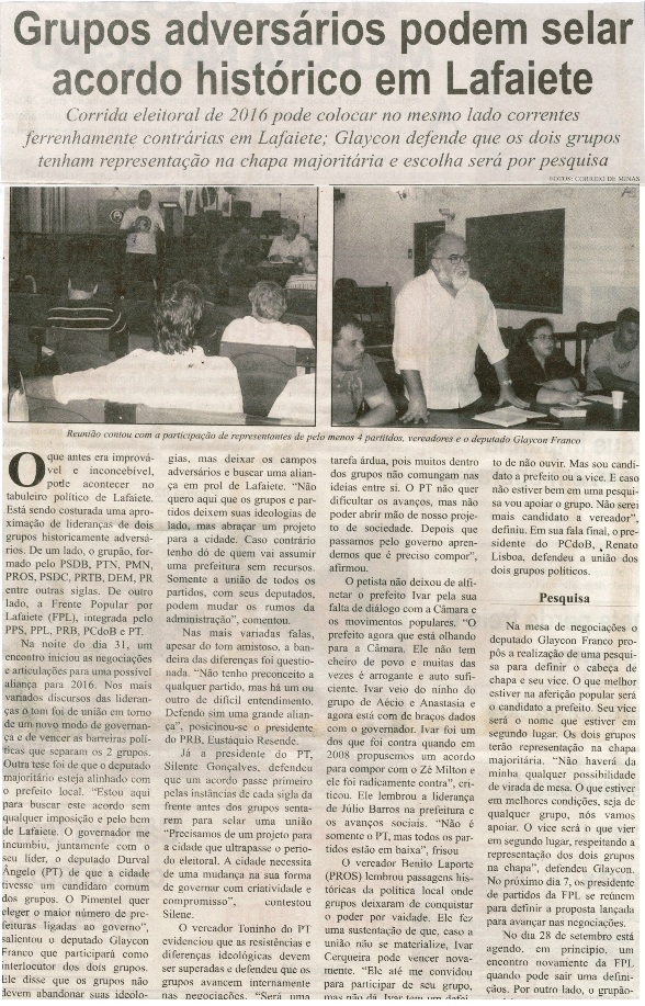 Grupos adversários podem selar acordo histórico em Lafaiete: corrida eleitoral de 2016 pode colocar no mesmo lado correntes ferrenhamente contrárias.... Jornal Correio da Cidade, Conselheiro Lafaiete, 05 set. 2015, 1280ª ed., p. 2.