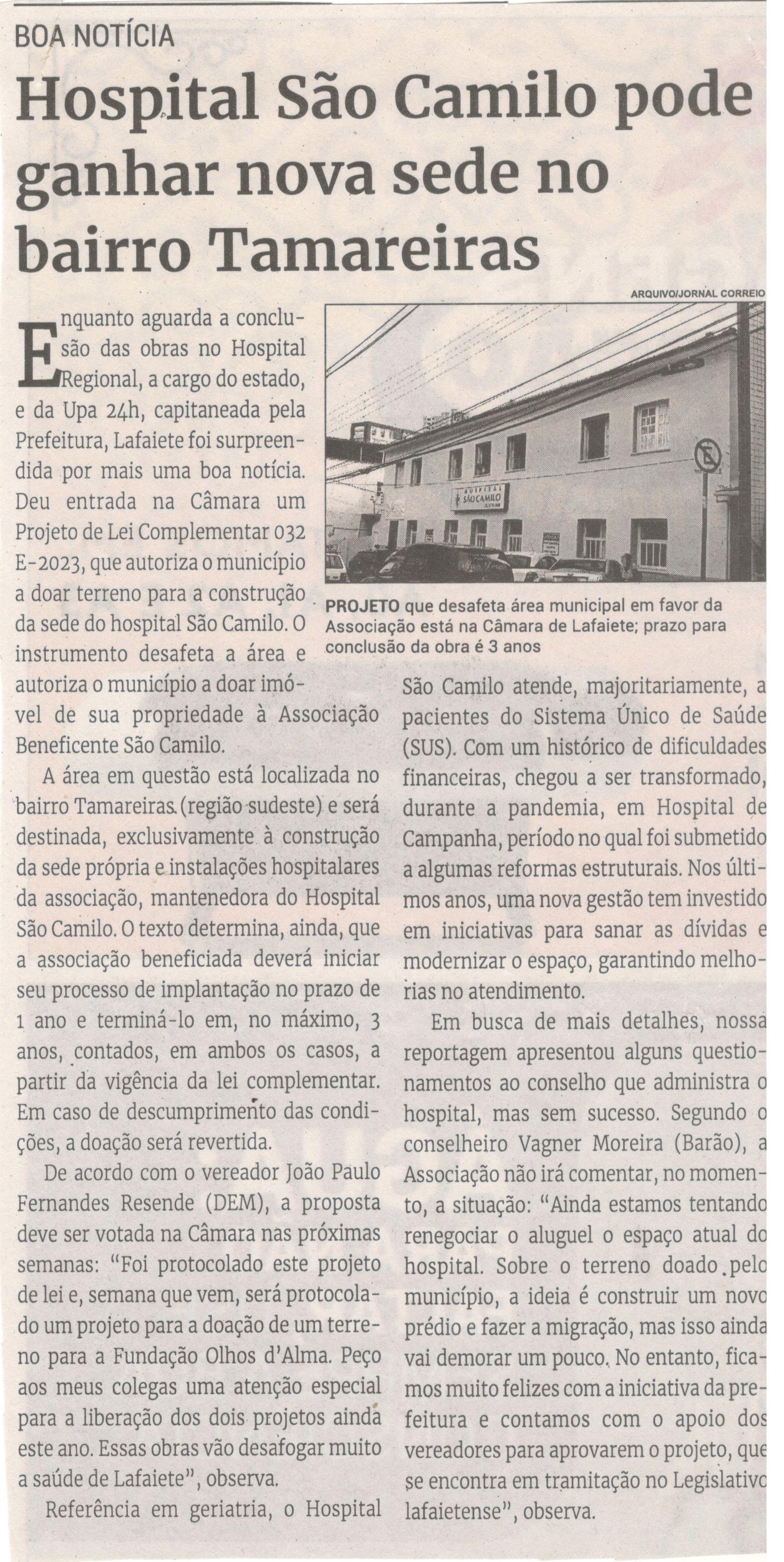 Hospital São Camilo pode ganhar nova sede no bairro Tamareiras. Jornal correio da cidade, Conselheiro Lafaiete de 02 a 08 de dez. de 2023, 1708ª ed., Comunidade, p. 08.