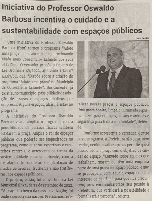 Iniciativa do Professor Oswaldo Barbosa incentiva o cuidado e a sustentabilidade com espaços públicos. Jornal Correio da Cidade, Conselheiro Lafaiete,  de 19 de nov. de 2022, 1654ª ed., Caderno Política, p. 4.