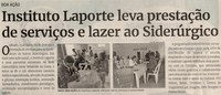 Instituto Laporte leva prestação de serviços e lazer ao Siderúrgico. Jornal Correio da Cidade, Conselheiro Lafaiete de 22 a 28 de jul. de 2023, 1689ª ed., Política, p. 4.