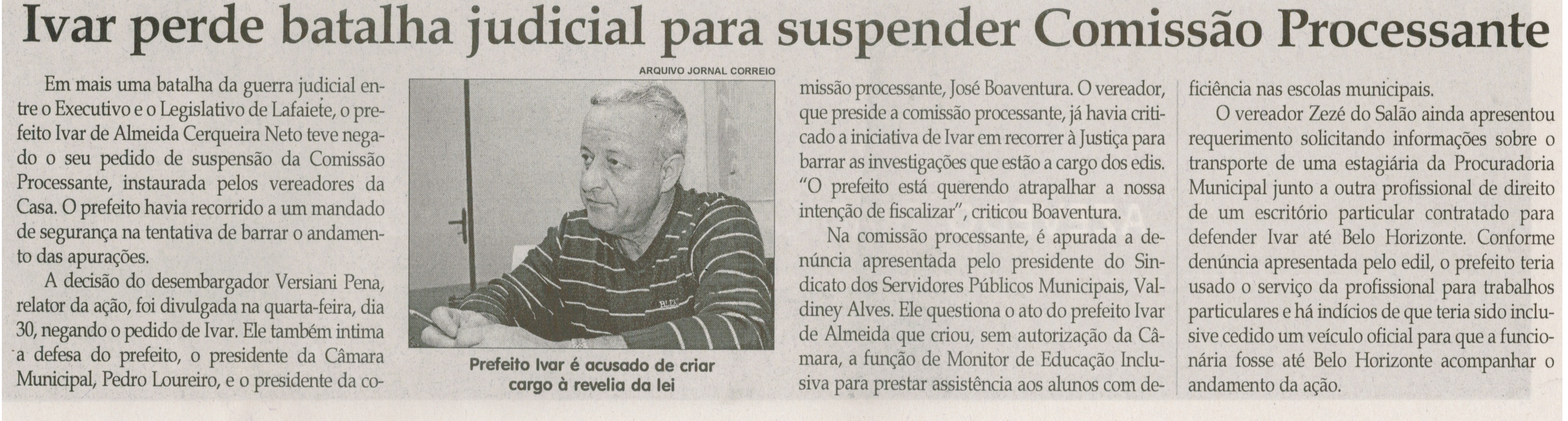  Ivar perde batalhjudicial para suspender Comissão Processante. Jornal Correio da Cidade, Conselheiro Lafaiete , 02 a 08 abr. 2016, 1311ª ed., Caderno Política, p. 6.