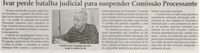  Ivar perde batalhjudicial para suspender Comissão Processante. Jornal Correio da Cidade, Conselheiro Lafaiete , 02 a 08 abr. 2016, 1311ª ed., Caderno Política, p. 6.