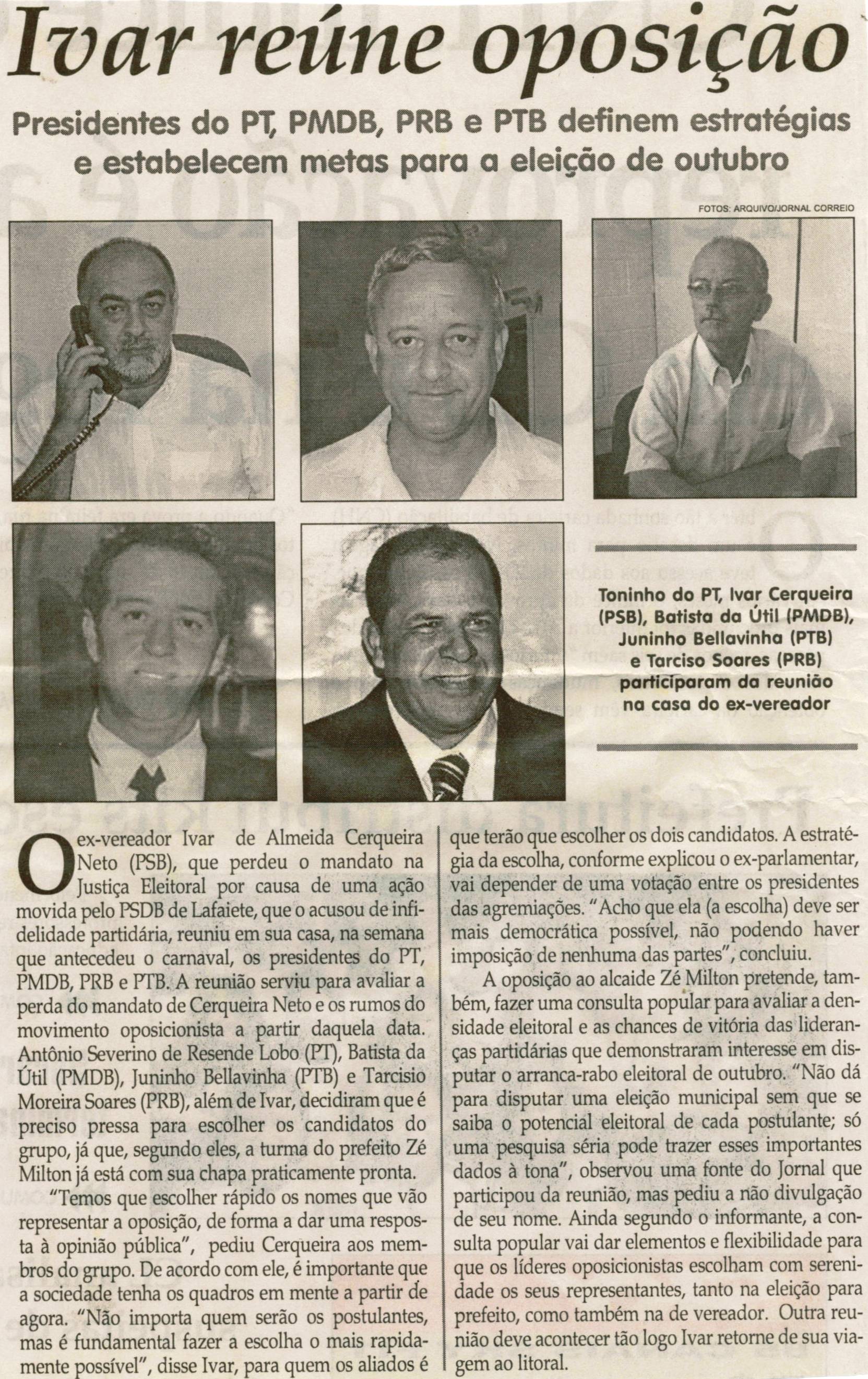 Ivar reúne oposição: presidentes do PT, PMDB, PRB e PTB definem estratégias e estabelecem metas para eleição de outubro. Jornal Correio da Cidade, Conselheiro Lafaiete, 25 fev. 2012, p. 02.