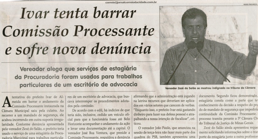 Ivar tenta barrar Comissão Processante  e sofre nova denúncia. Jornal Correio da Cidade, Conselheiro lafaiete, 26 mar. a 1º abr., 1310ª ed., Caderno Política, p. 6. 