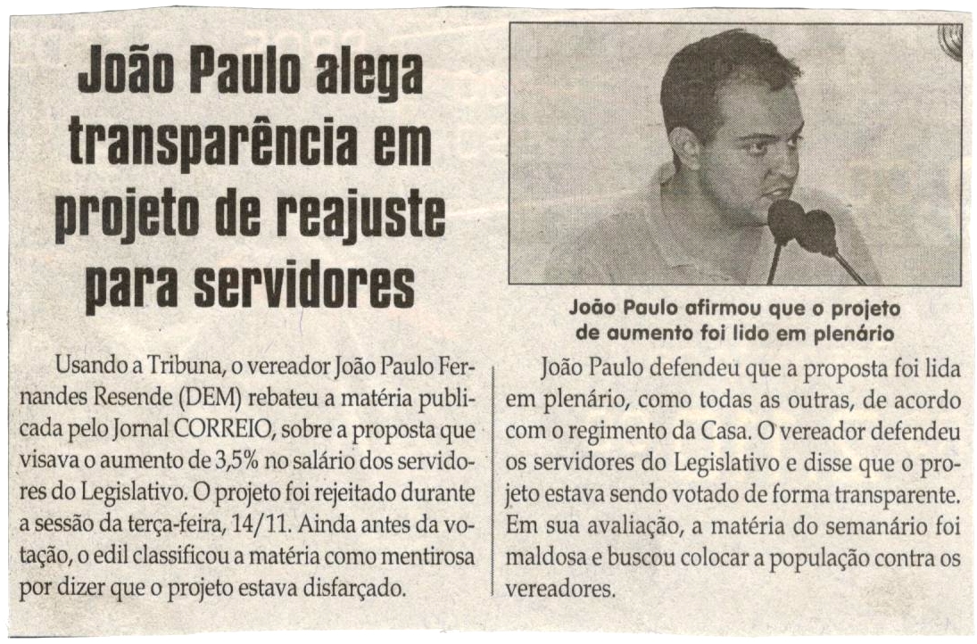 João Paulo alega transparência em projeto de reajuste para servidores. Jornal Correio da Cidade, Conselheiro Lafaiete, 25 nov. 2017 a 01 dez. 2017, 1397ª ed., Caderno Política, p 04.
