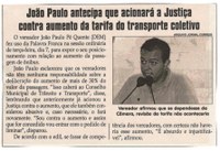 João Paulo antecipa que acionará a Justiça contra aumento da tarifa do transporte coletivo. Jornal Correio da Cidade, Conselheiro Lafaiete, 11 mar. 2017 a 17 mar. 2017, 1360ª ed.,Caderno Político, p. 6.