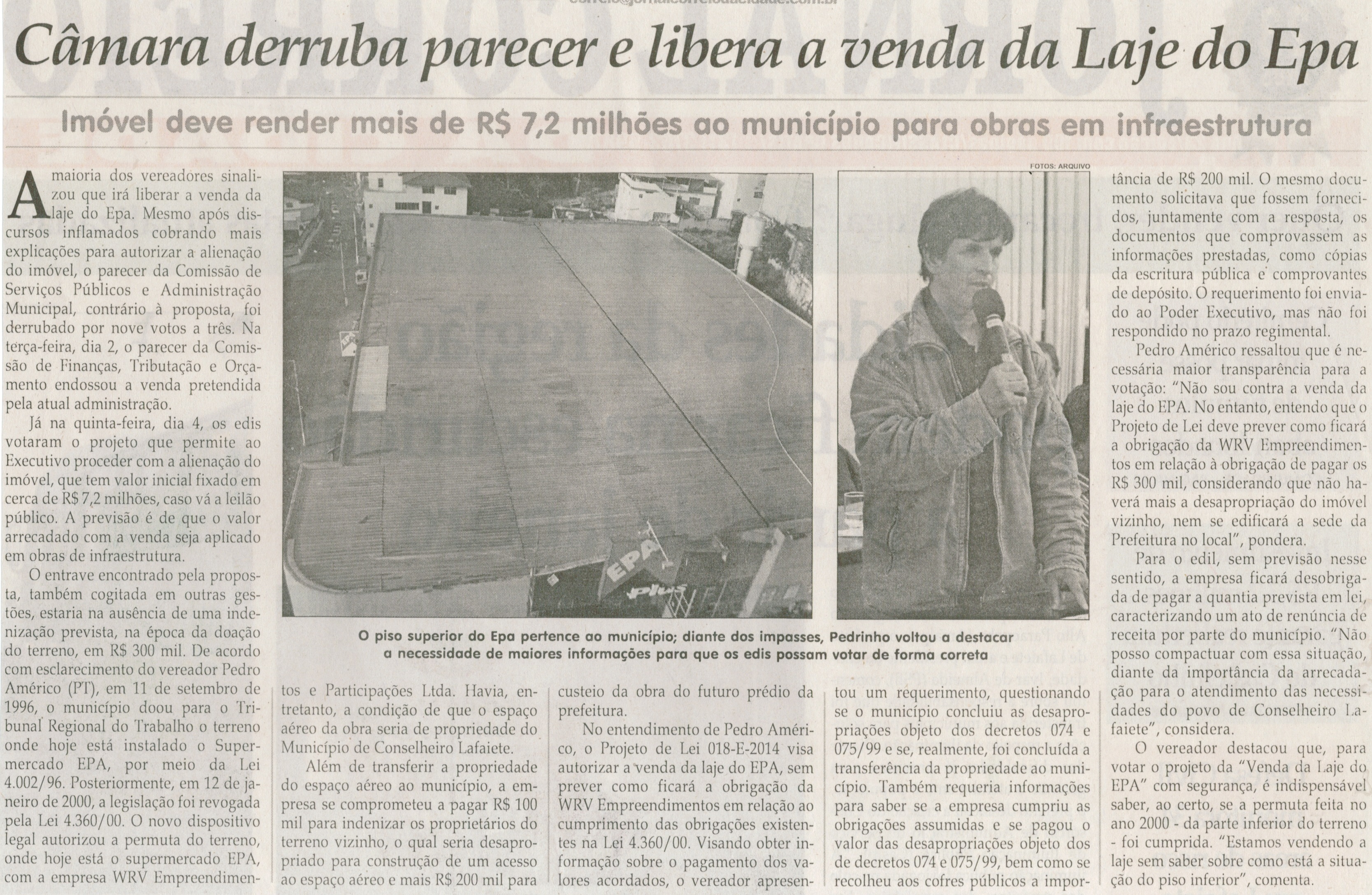 Câmara derruba parecer e libera a venda da Laje do Epa: imóvel deve render mais de R$7 milhões ao município para obras em infraestrutura. Jornal Correio da Cidade, Conselheiro Lafaiete, 12 dez. 2014, p. 2.