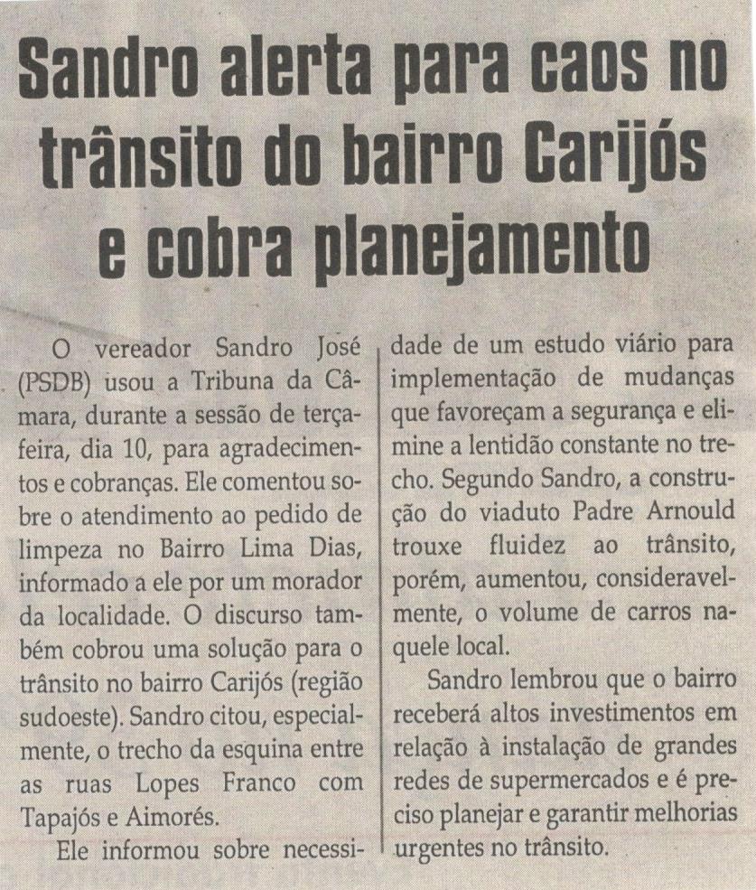 Sandro alerta para caos no trânsito do bairro Carijós e cobra planejamento. Jornal Correio da Cidade, 14 jul. 2018 a 20 jul. 2018. 1430ª ed., Caderno Comunidade, p. 15.