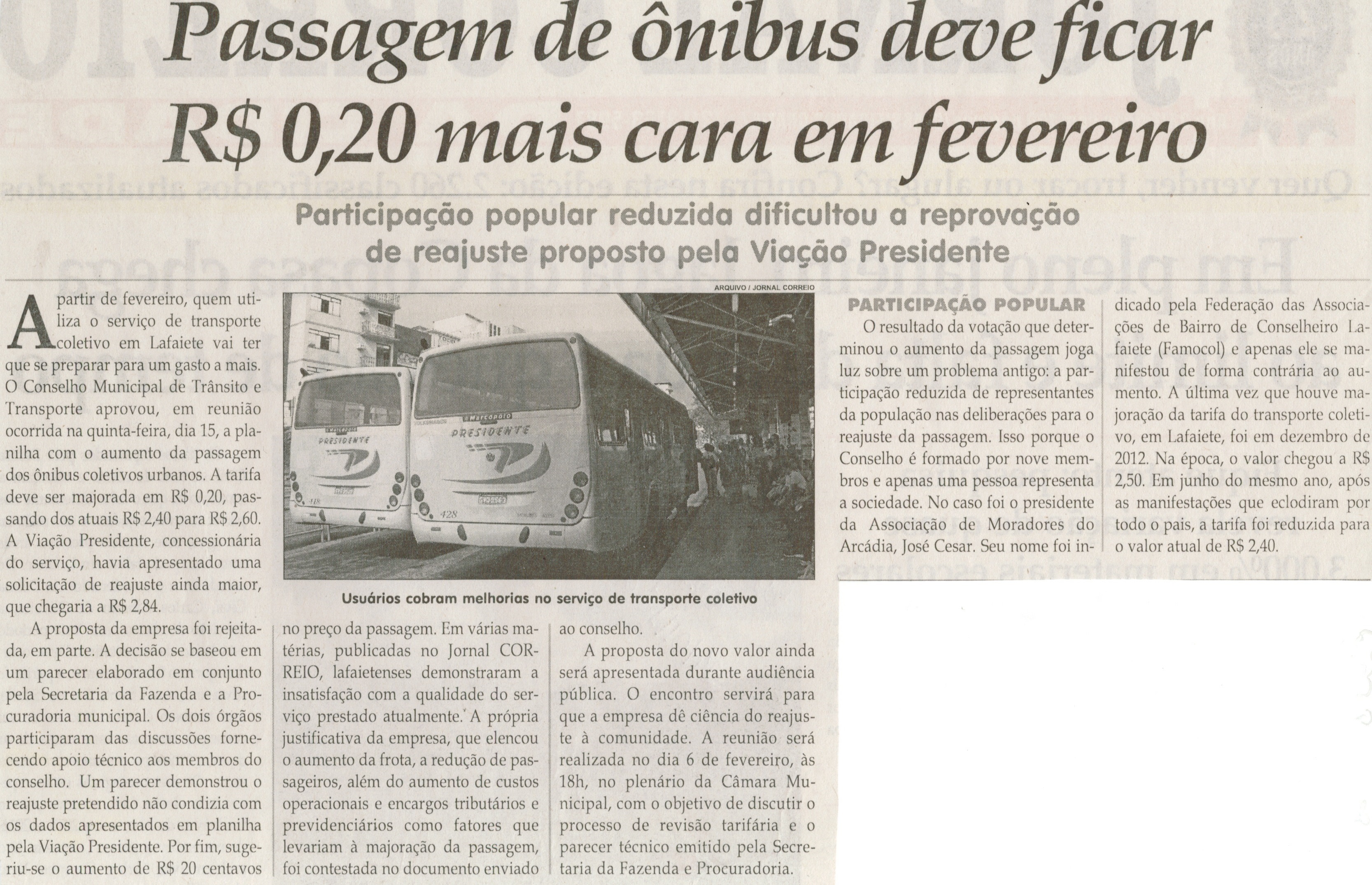 Passagem de ônibus deve ficar R$ 0,20 mais cara em fevereiro: participação popular reduzida dificultou a reprovação do reajuste  porposto pela Viação Presidente. Jornal Correio da Cidade, Jornal Correio da Cidade, Conselheiro Lafaiete, 24 nov. 2015, p. 2.