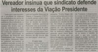 Vereador insinua que sindicato defende interesses da Viação Presidente. Correio de Minas, Conselheiro Lafaiete, 14 fev. 2015, p. 3.
