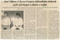  José Milton e Glycon Franco: dobradinha eleitoral pode privilegiar Lafaiete e região: "a nossa ideia é de termos um gabinete unico, sintonizado em âmbito estadual e federal ... . Folha Livre, Conselheiro Lafaiete, 03 jun. 2006, 274ª ed., p. 15.
