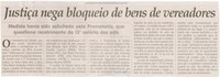 Justiça nega bloqueio de bens de vereadores: medida havia sido solicitada pela Promotoria, que questiona recebimento do 13º salário dos edis.. Jornal Correio da Cidade, Conselheiro Lafaiete, 26 abr. 2014, p. 6.