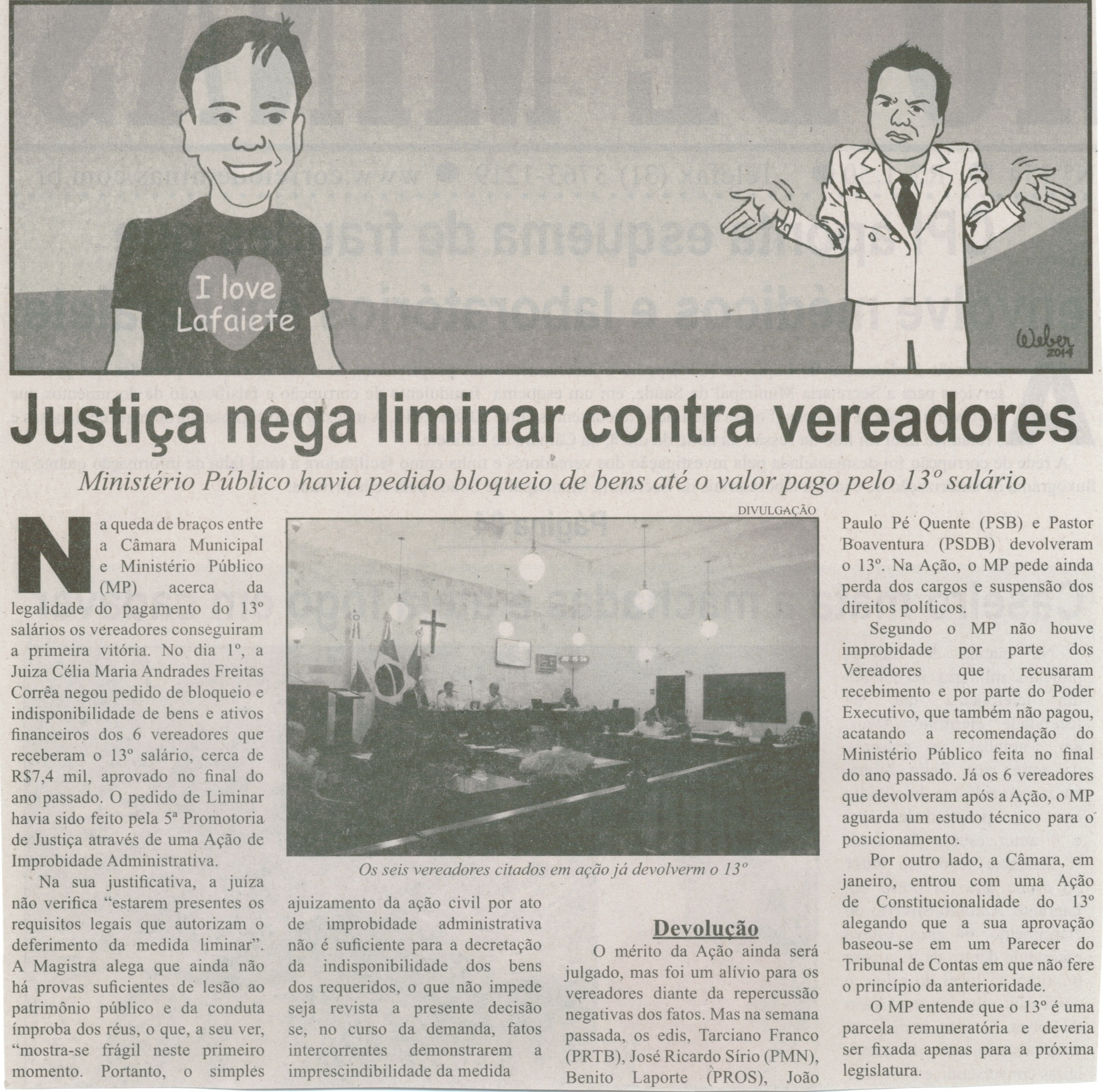 Justiça nega liminar contra vereadores: Ministério Público havia pedido bloqueio de bens até o valor pago pelo 13º salário. Correio de Minas, Conselheiro Lafaiete, 12 mar. 2014, p. 2.