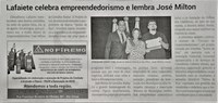 Lafaiete celebra empreendedorismo e lembra José Milton. Jornal Correio da Cidade, Conselheiro Lafaiete de 09 a 15 de set. de 2023, 1696ª ed., Política, p. 04.