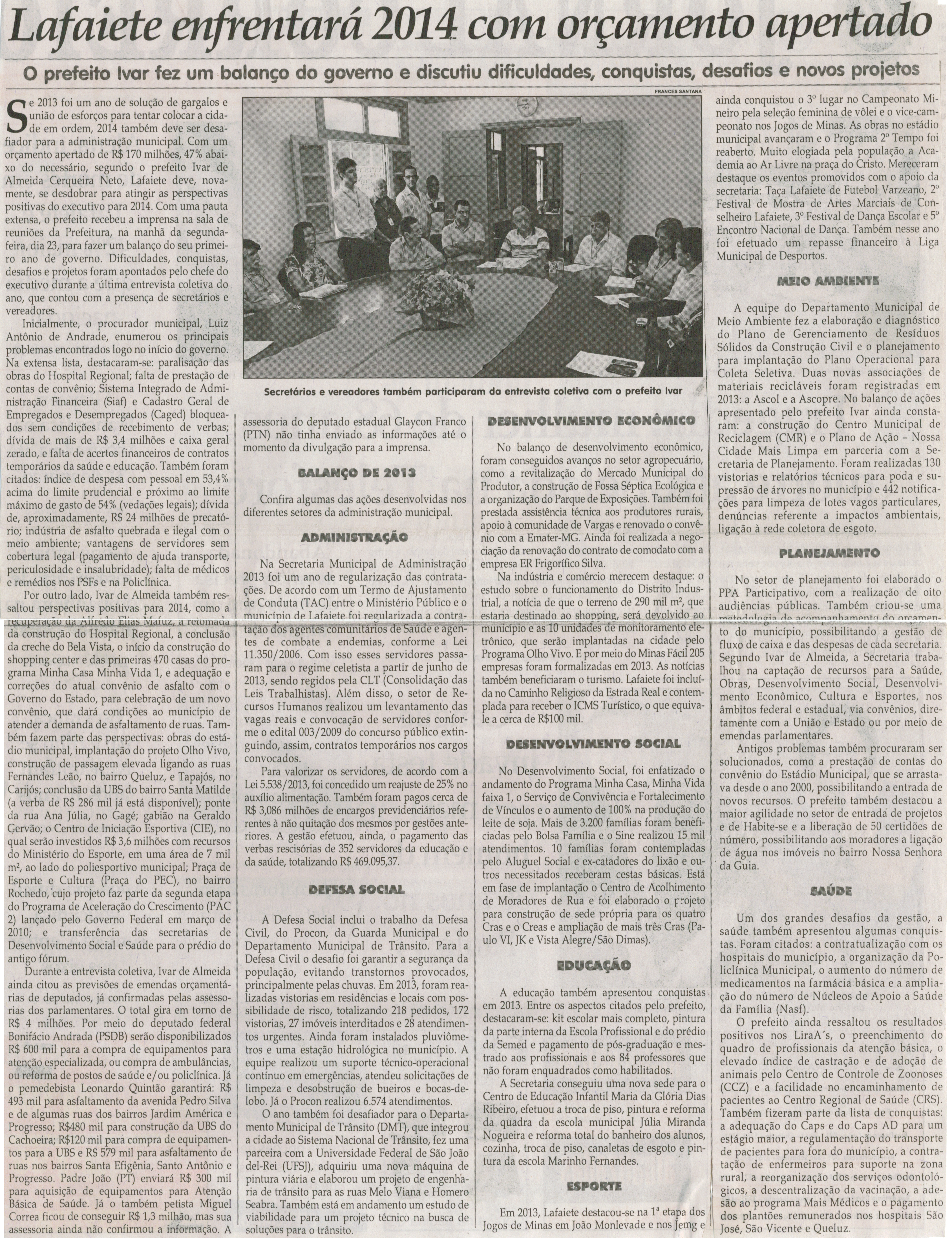 Lafaiete enfrentará 2014 com orçamento apertado: o prefeito Ivar faz um balanço do governo e discutiu dificuldades, conquistas, desafios e novos projetos. Jornal Correio da Cidade, Conselheiro Lafaiete, 04 jan. 2014, p. 2.