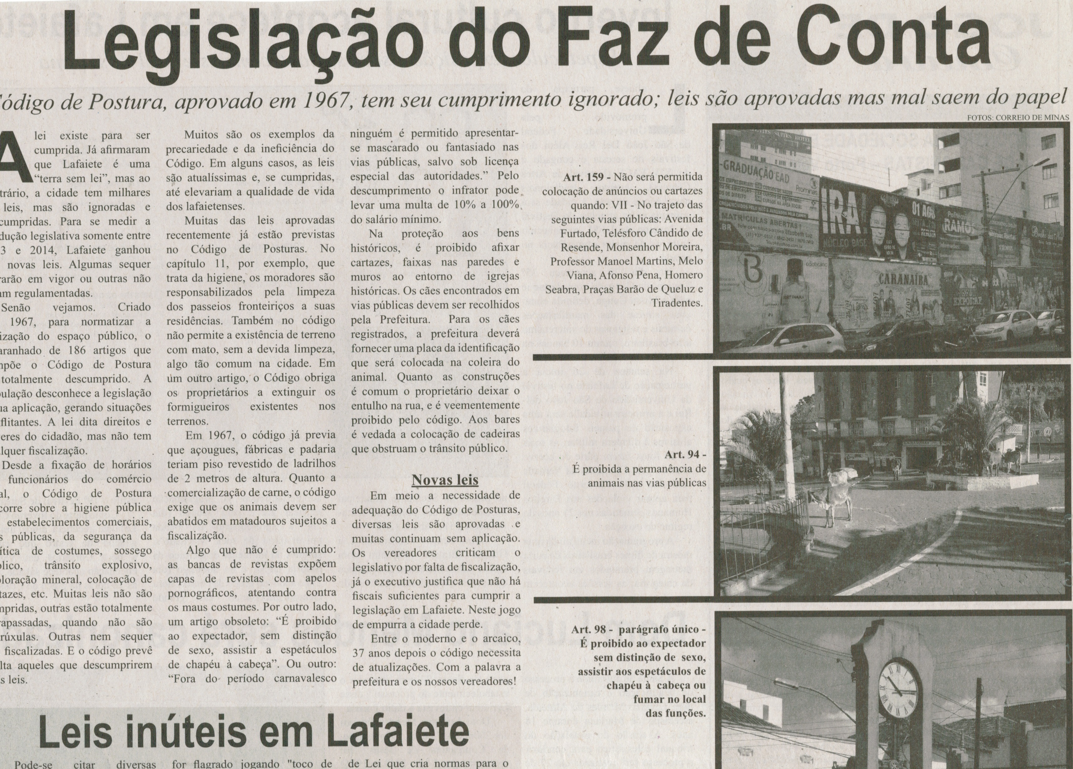 Legislação do Faz de Conta: Código de postura aprovado em 1967, tem seu cumprimento ignorado; leis são aprovadas mas mal saem do papel. Correio de Minas, Conselheiro Lafaiete, 26 jul. 2014, p. 6.