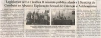 Legislativo sedia e realiza II reunião pública alusiva à Semana de Combate ao Abuso e Exploração Sexual de Crianças e Adolescentes. Jornal Correio da Cidade, 18 mai. 2019 a 24 mai. 2019. 1474ª ed., Caderno Política, p. 6.