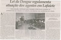 Lei da Dengue regulamenta atuação dos agentes em Lafaiete: uma reunião solicitada pelo vereador Gildo Dutra orientou os profissionais em relação ao trabalho de vistorias nas resid... Jornal Correio da Cidade, Conselheiro Lafaiete, 17out . 2014, p. 34.