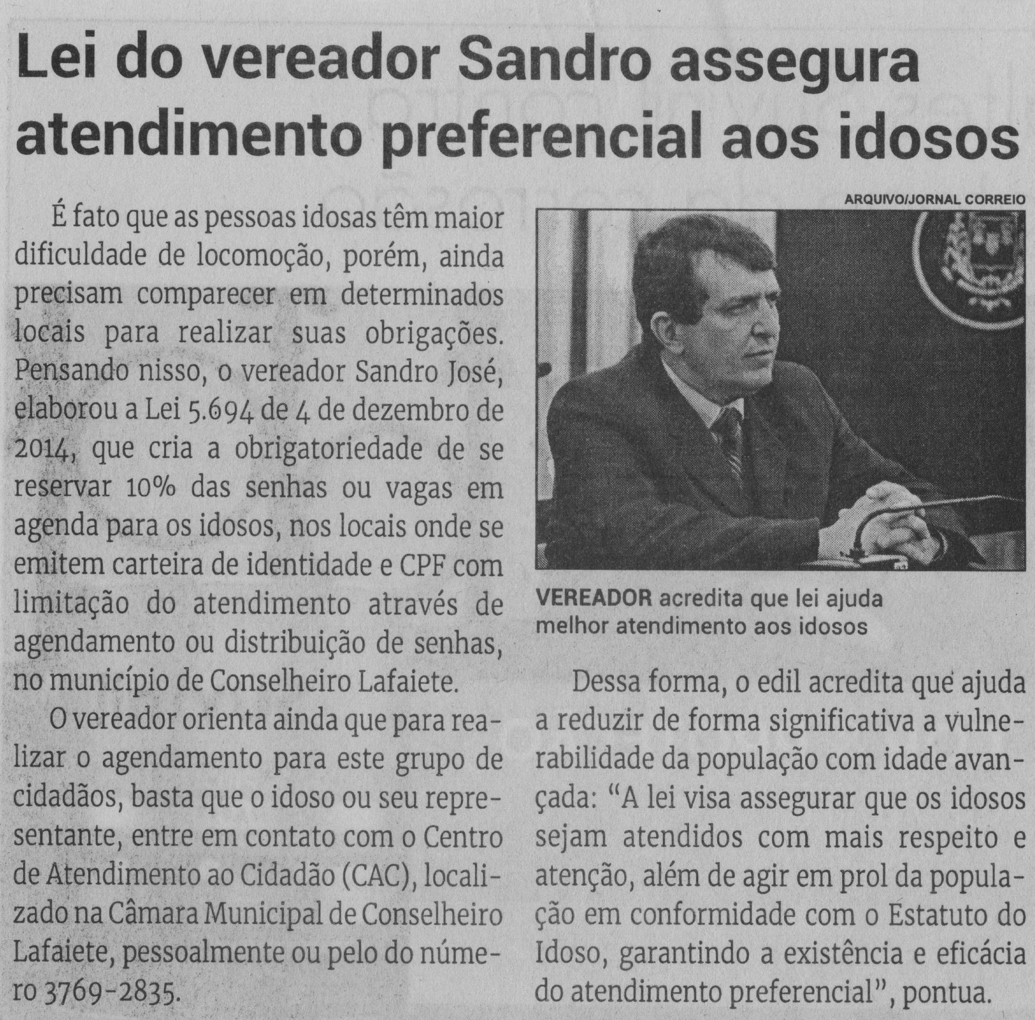 Lei do Vereador Sandro assegura atendimento preferencial aos idosos. Jornal Correio da Cidade, Conselheiro Lafaiete de 14 a 20 de out. de 2023, 1701ª ed., Política, p. 04.